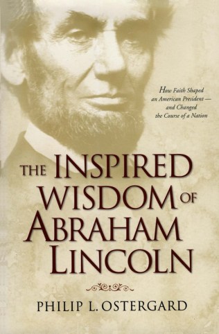 The Inspired Wisdom of Abraham Lincoln