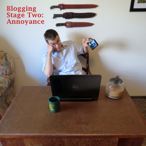 Blogging Stage 2, Annoyance